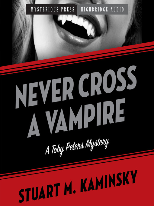 Title details for Never Cross a Vampire by Stuart M. Kaminsky - Available